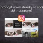 Jak propojit www stránky se sociální sítí Instagram?