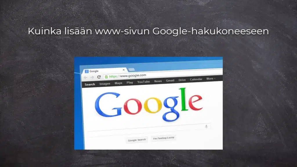Kuinka lisään www-sivun Google-hakukoneeseen