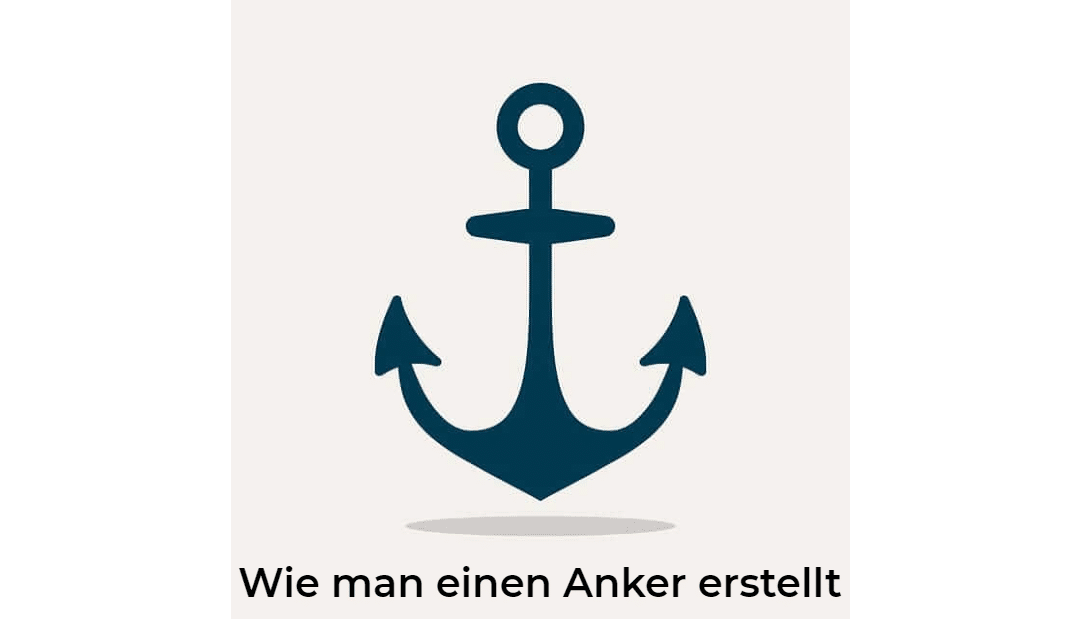 Wie man einen Anker erstellt