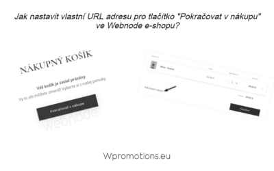Jak přesměrovat tlačítko “Pokračovat v nákupu” na konkrétní URL adresu ve Webnode e-shopu?