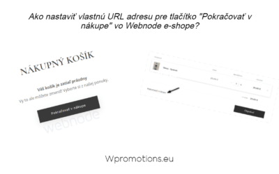Ako presmerovať tlačítko „Pokračovať v nákupe“ na konkrétnu URL adresu vo Webnode e-shope?