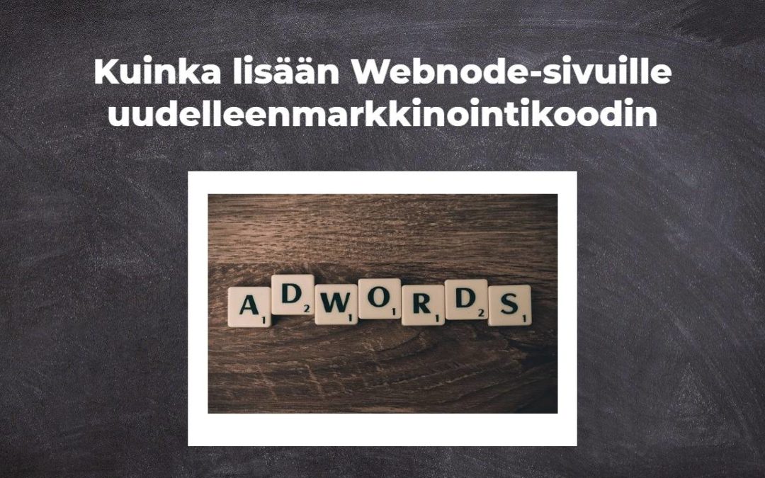 Kuinka lisään Webnode-sivuille uudelleenmarkkinointikoodin