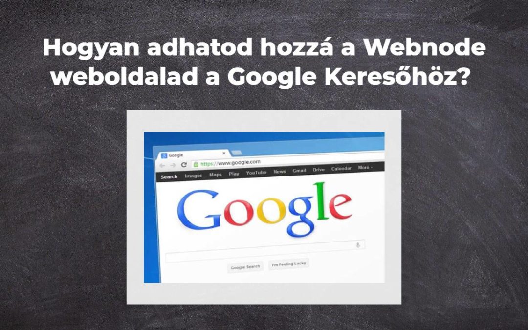 Hogyan adhatod hozzá a Webnode weboldalad a Google Keresőhöz?