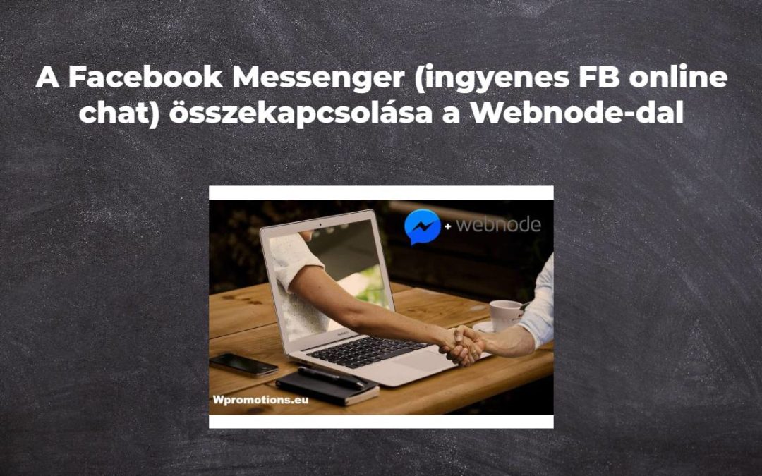 A Facebook Messenger (ingyenes FB online chat) összekapcsolása a Webnode-dal