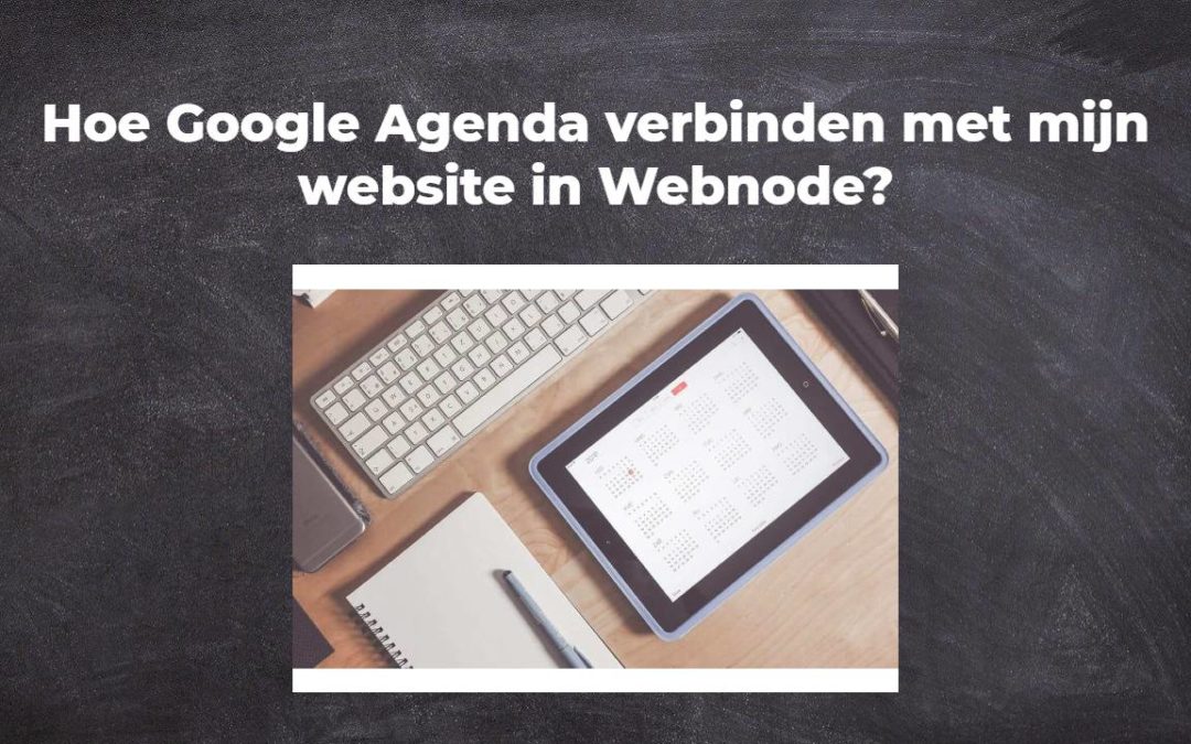 Hoe Google Agenda verbinden met mijn website in Webnode?