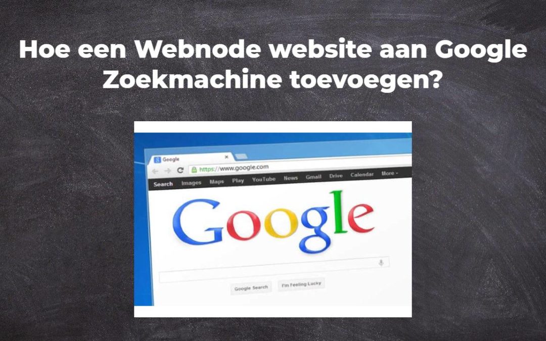 Hoe een Webnode website aan Google Zoekmachine toevoegen?