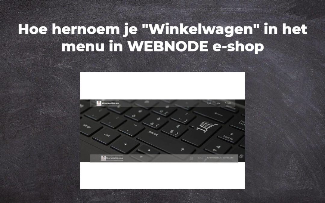 Hoe hernoem je "Winkelwagen" in het menu in WEBNODE e-shop