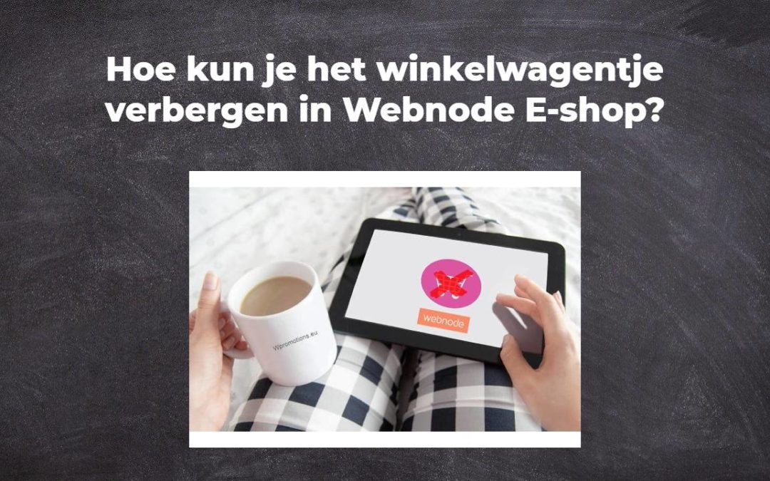 Hoe kun je het winkelwagentje verbergen in Webnode E-shop?