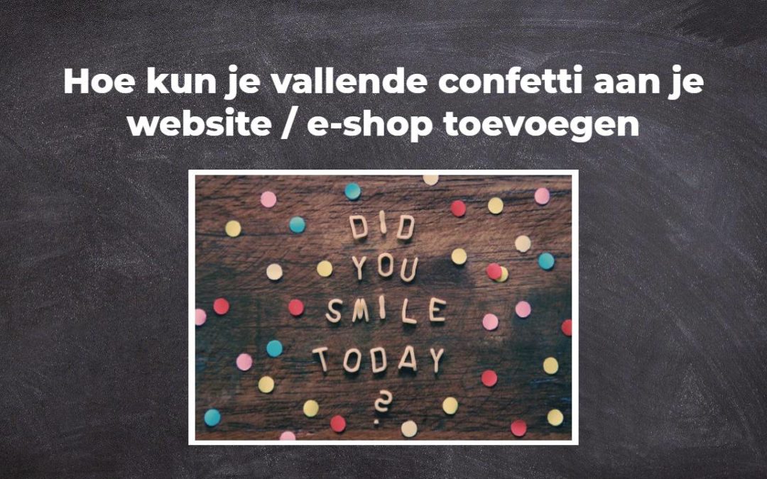 Hoe kun je vallende confetti aan je website / e-shop toevoegen