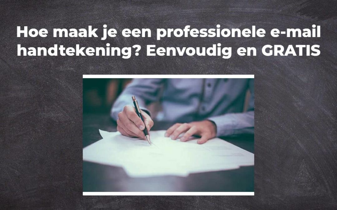 Hoe maak je een professionele e-mail handtekening? Eenvoudig en GRATIS