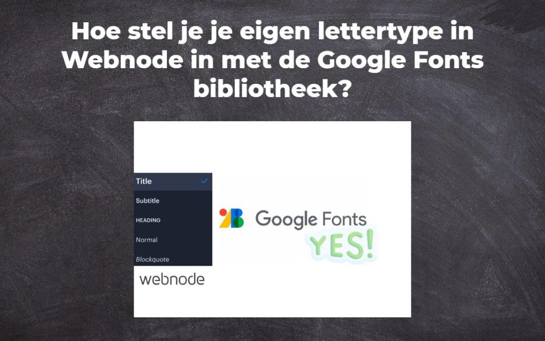 Hoe stel je je eigen lettertype in Webnode in met de Google Fonts bibliotheek?