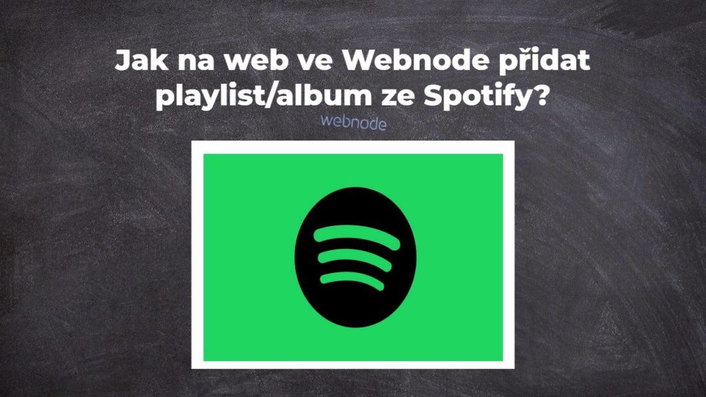 Jak na web ve Webnode přidat playlist/album ze Spotify?