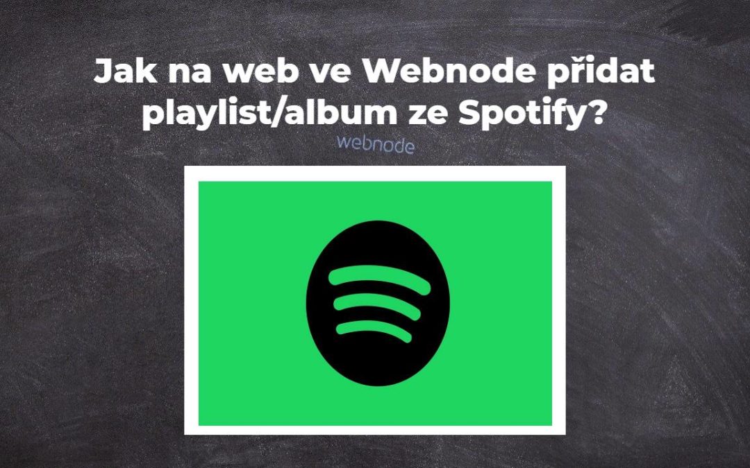 Jak na web ve Webnode přidat playlist/album ze Spotify?