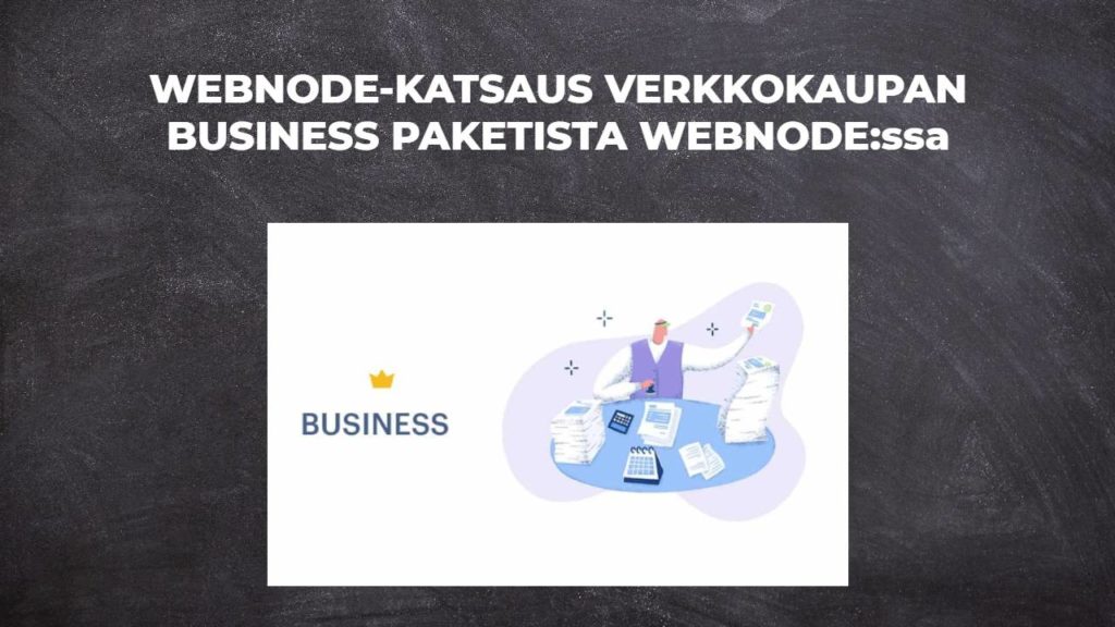 WEBNODE-KATSAUS VERKKOKAUPAN BUSINESS PAKETISTA WEBNODE:ssa