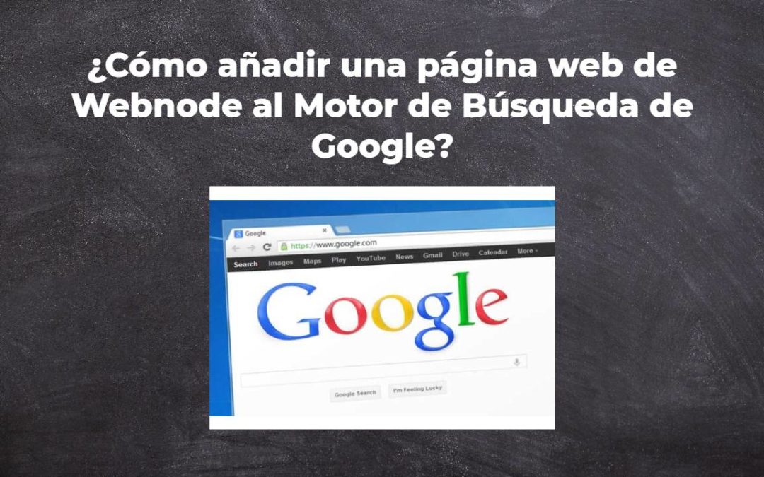 ¿Cómo añadir una página web de Webnode al Motor de Búsqueda de Google?