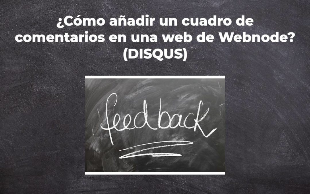 ¿Cómo añadir un cuadro de comentarios en una web de Webnode? (DISQUS)