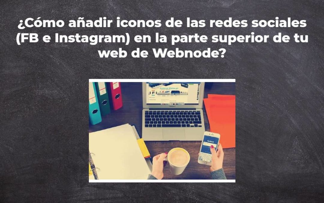 ¿Cómo añadir iconos de las redes sociales (FB e Instagram) en la parte superior de tu web de Webnode?