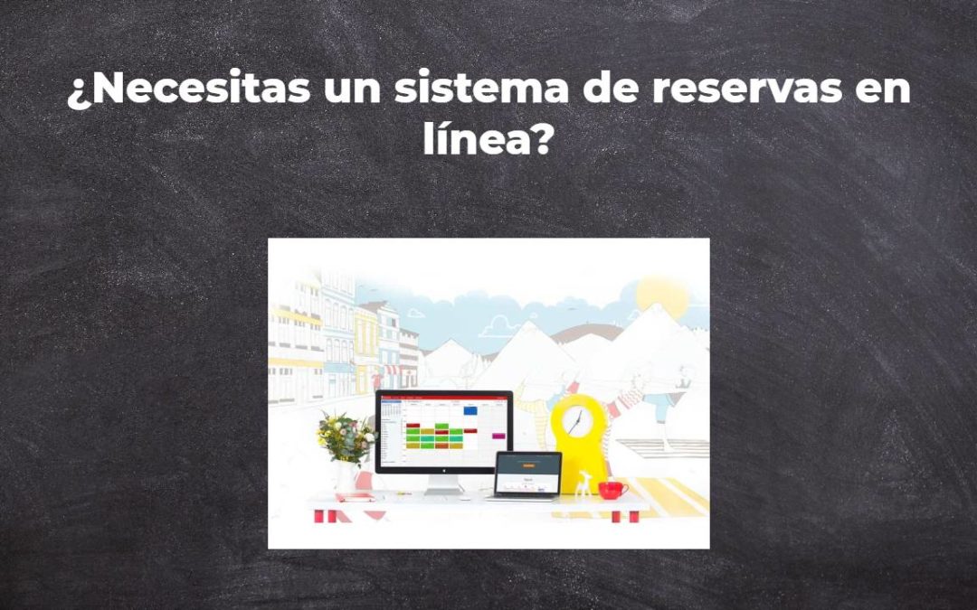 ¿Necesitas un sistema de reservas en línea?