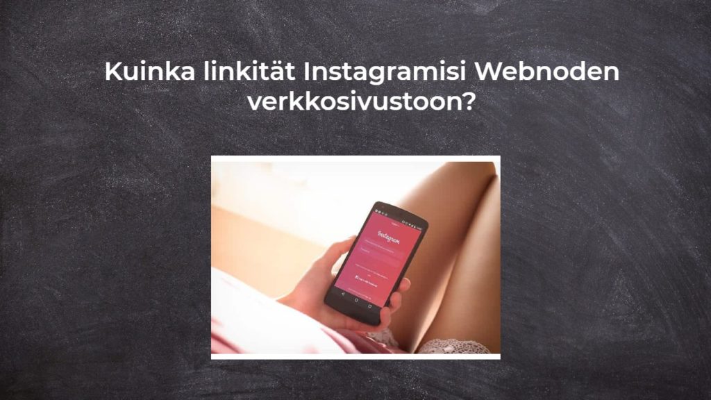 Kuinka linkität Instagramisi Webnoden verkkosivustoon?