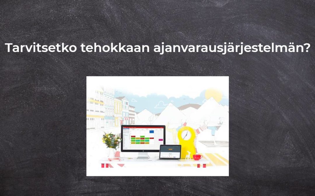 Tarvitsetko tehokkaan ajanvarausjärjestelmän?