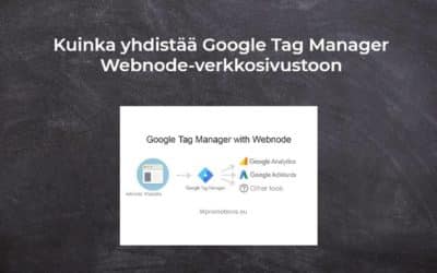 Kuinka yhdistää Google Tag Manager Webnode-verkkosivustoon