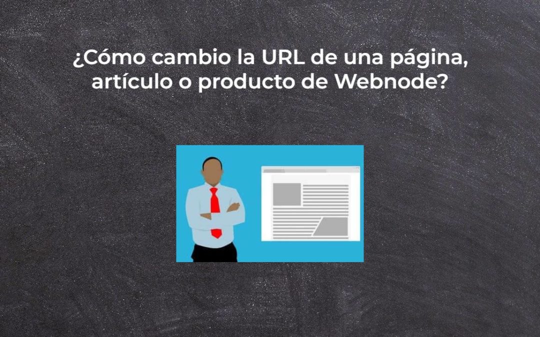 Cómo cambio la URL de una página, artículo o producto de Webnode