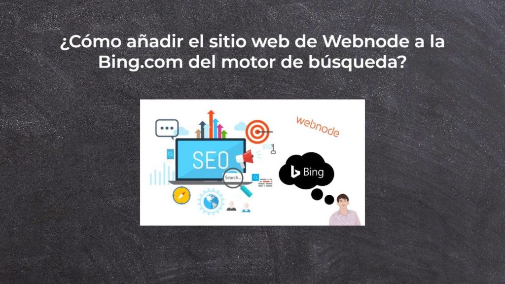 ¿Cómo añadir el sitio web de Webnode a la Bing.com del motor de búsqueda?
