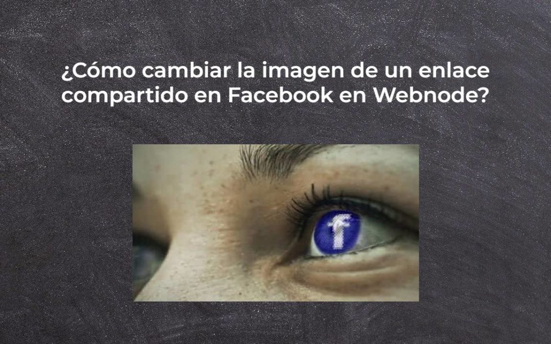 ¿Cómo cambiar la imagen de un enlace compartido en Facebook en Webnode?