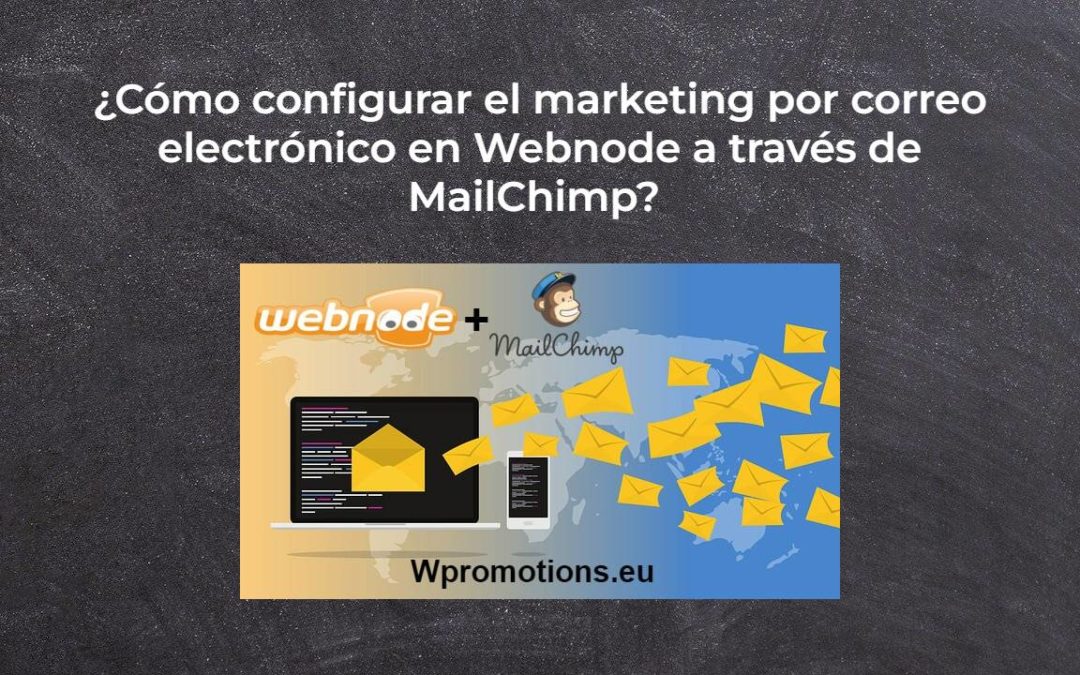 ¿Cómo configurar el marketing por correo electrónico en Webnode a través de MailChimp?