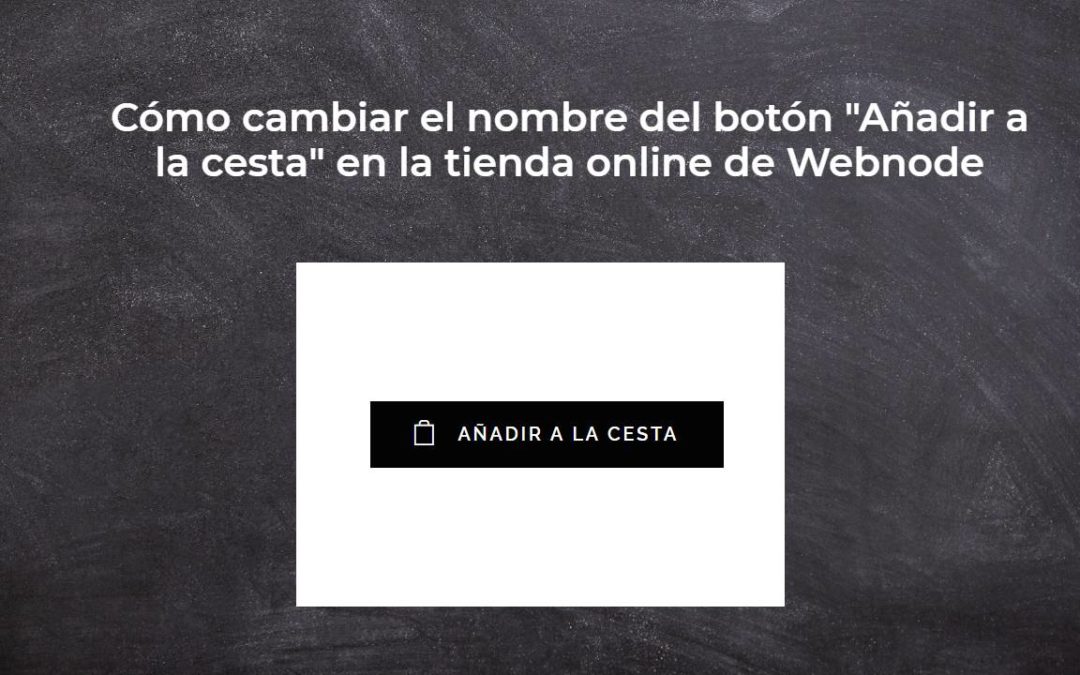 Cómo cambiar el nombre del botón “Añadir a la cesta” en la tienda online de Webnode