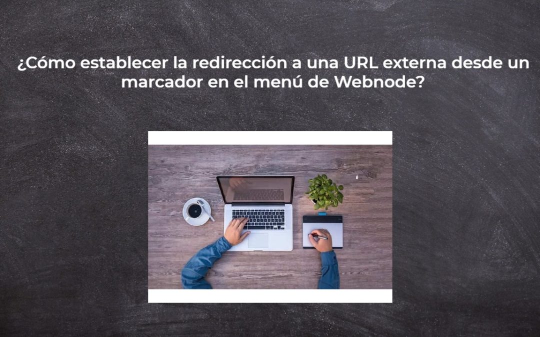 ¿Cómo establecer la redirección a una URL externa desde un marcador en el menú de Webnode?