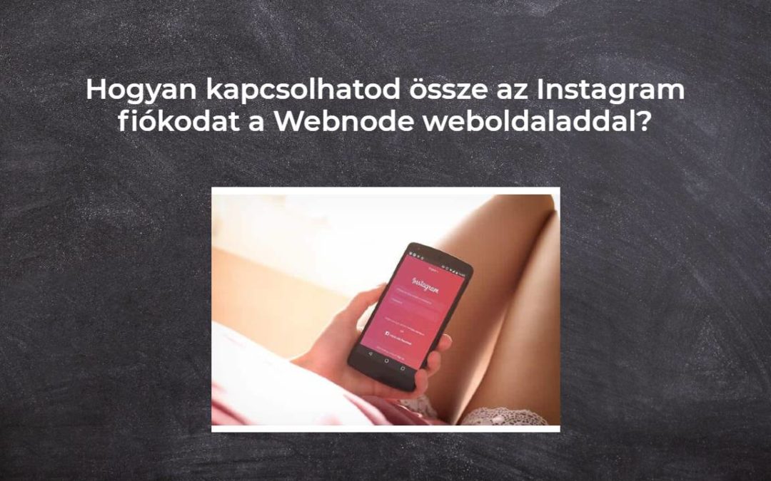 Hogyan kapcsolhatod össze az Instagram fiókodat a Webnode weboldaladdal?