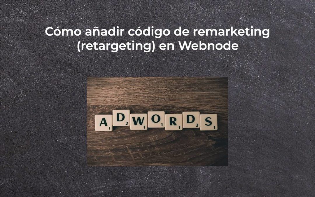 Cómo añadir código de remarketing (retargeting) en Webnode