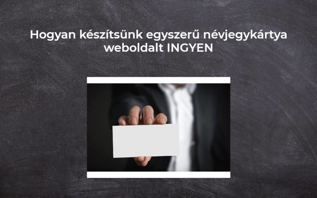 Hogyan készítsünk egyszerű névjegykártya weboldalt INGYEN