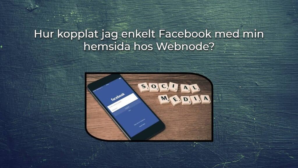 Hur kopplat jag enkelt Facebook med min hemsida hos Webnode?