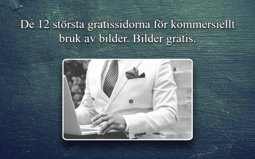 De 12 största gratissidorna för kommersiellt bruk av bilder. Bilder gratis.