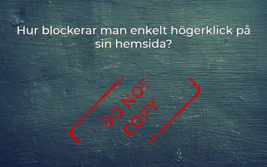 Hur blockerar man enkelt högerklick på sin hemsida?