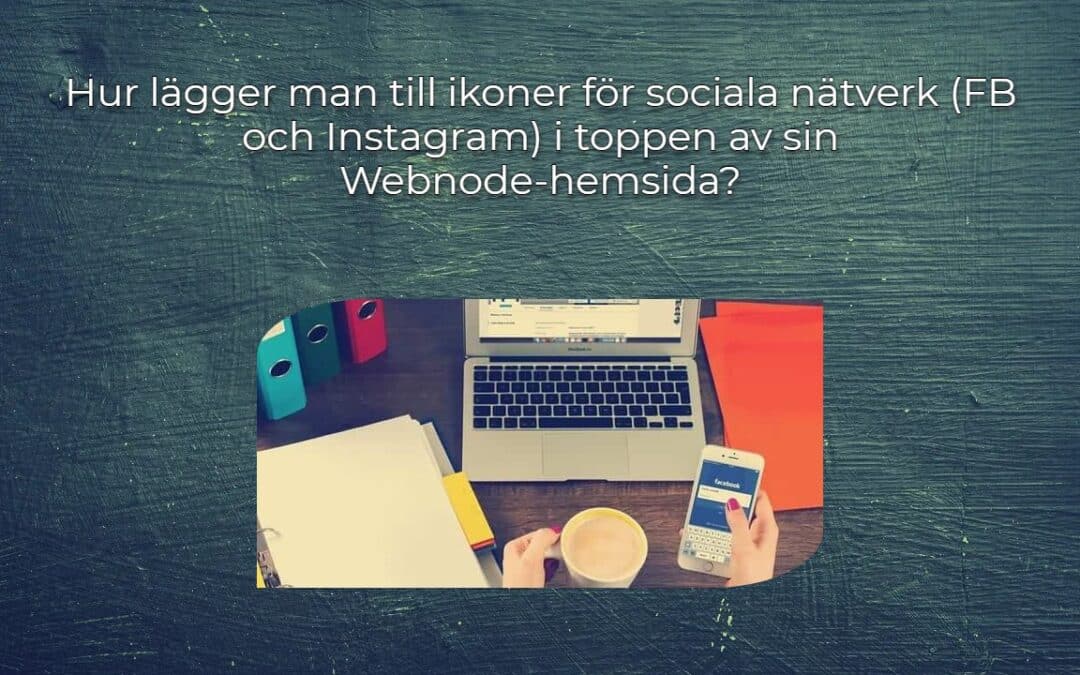 Hur lägger man till ikoner för sociala nätverk (FB och Instagram) i toppen av sin Webnode-hemsida?