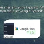 Hur väljer man sitt egna typsnitt i Webnode med hjälp av Google Typsnitt?