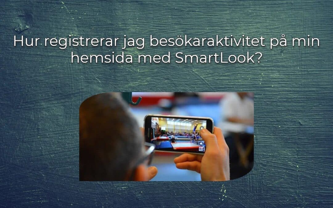 Hur registrerar jag besökaraktivitet på min hemsida med SmartLook?