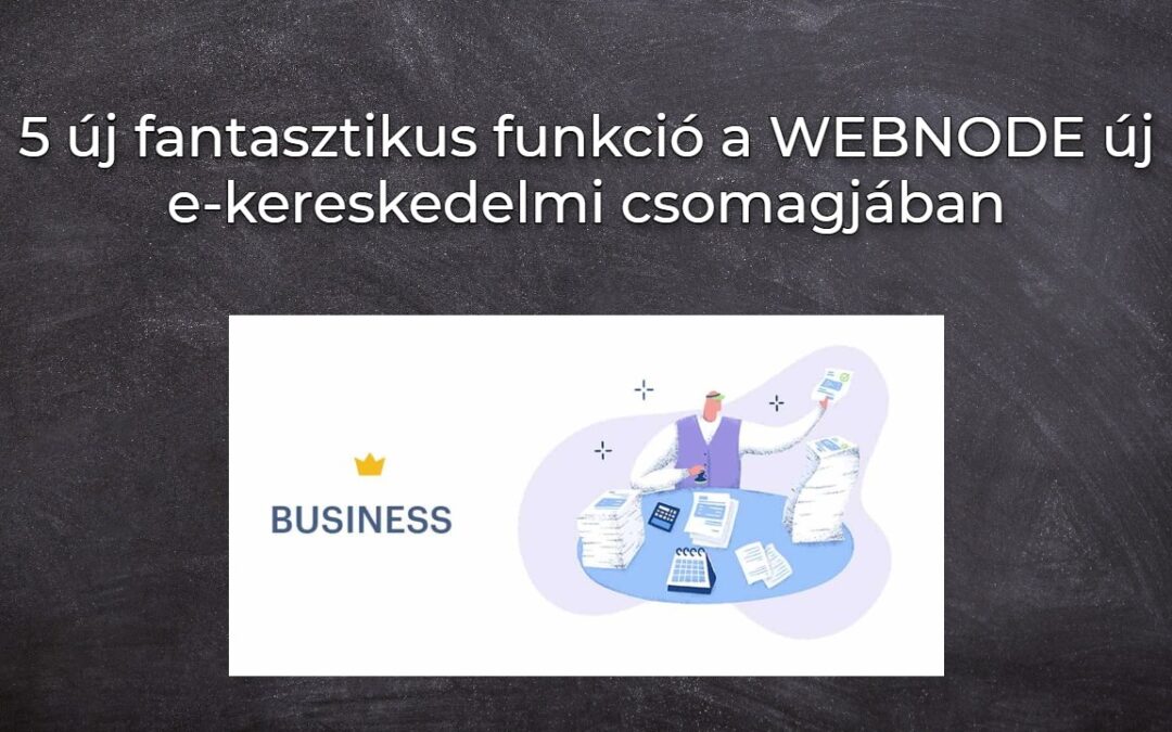 5 új fantasztikus funkció a WEBNODE új e-kereskedelmi csomagjában