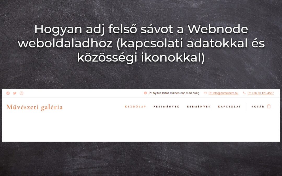 Hogyan adj felső sávot a Webnode weboldaladhoz (kapcsolati adatokkal és közösségi ikonokkal)