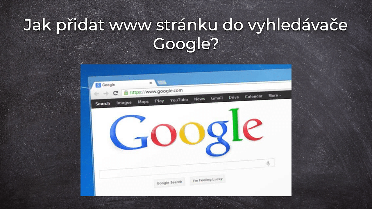 Jak přidat www stránku do vyhledávače Google?<br />