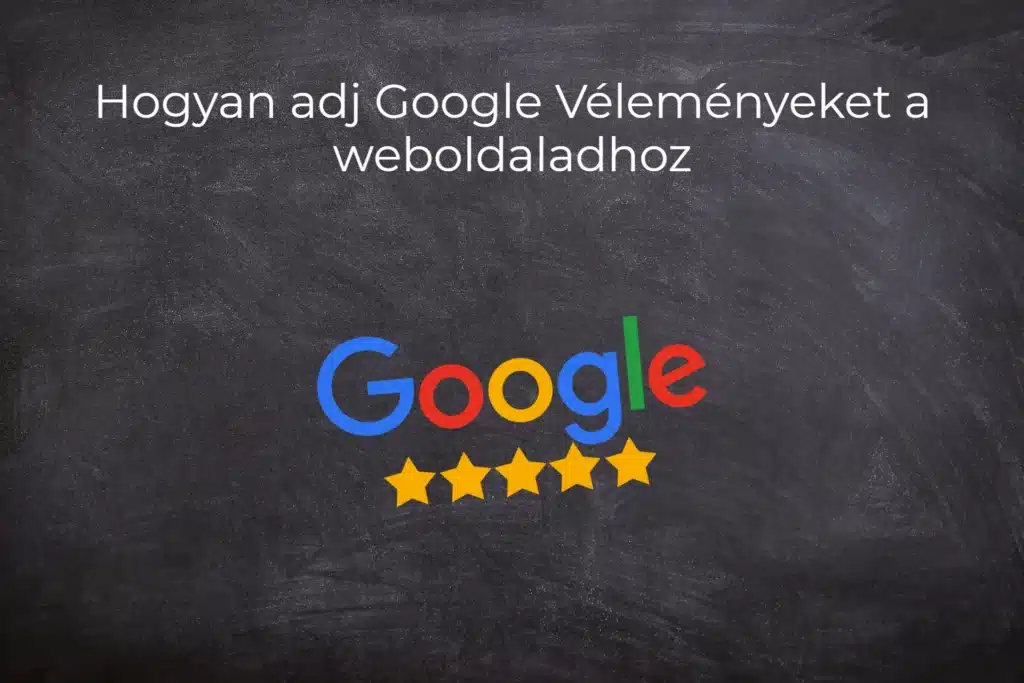 Hogyan adj Google Véleményeket a weboldaladhoz