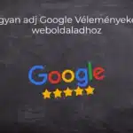 Hogyan adj Google Véleményeket a weboldaladhoz