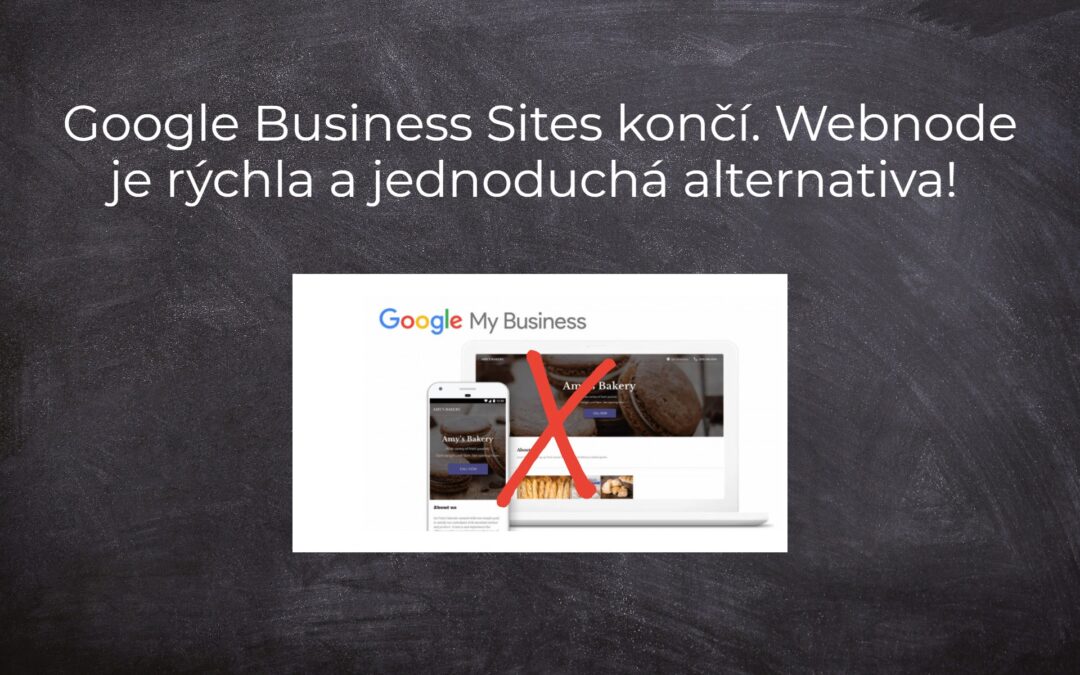 Google Business Sites končí. Webnode je rychlá a jednoduchá alternativa!