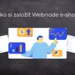 Ako si založiť Webnode e-shop?